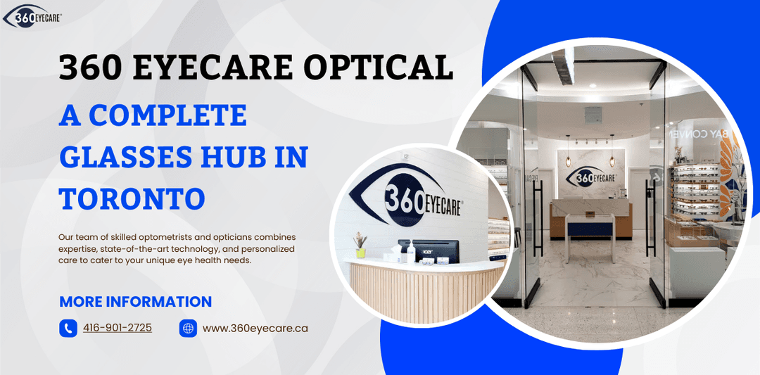 360 Eyecare Optical Store – Your One-Stop Store for All Glasses Needs in Toronto