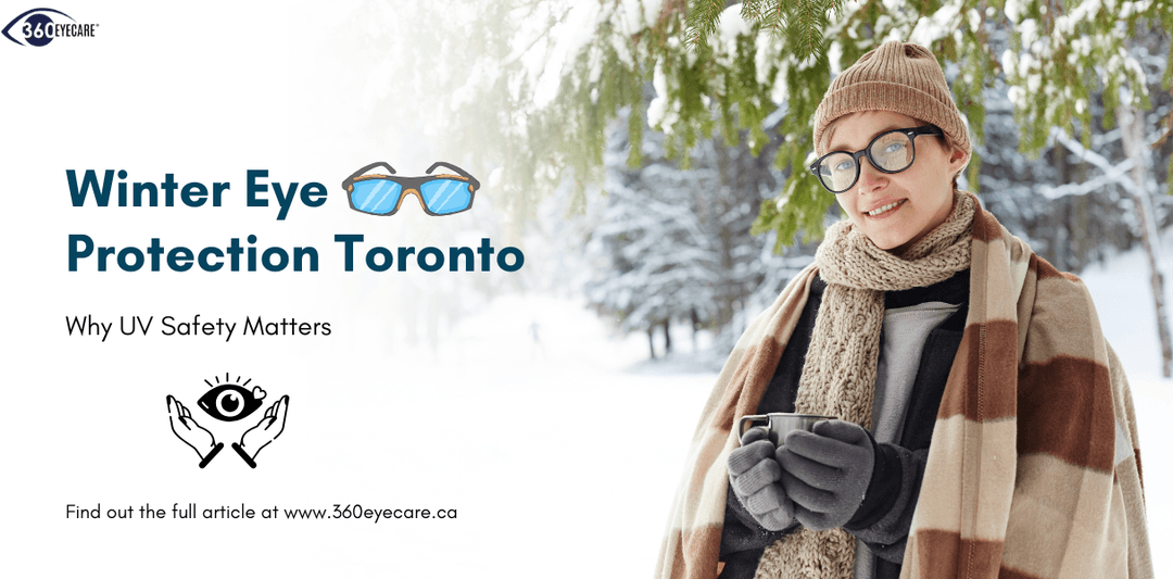 UV Eye Protection in Canadian Winters: Why Sunglasses Aren’t Just for Summer?